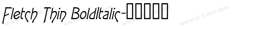 Fletch Thin BoldItalic字体转换